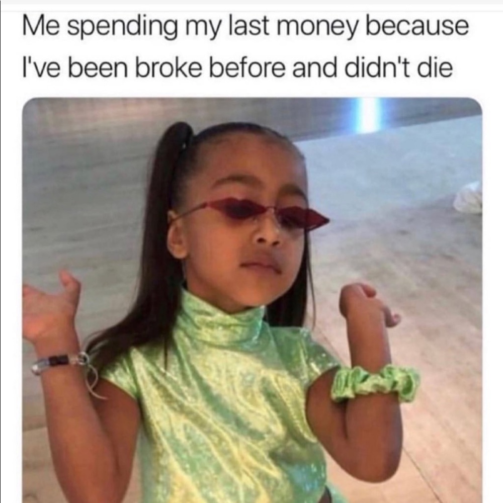 My last bit of money because I love to shop!